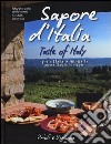 Sapore d'Italia. Giro d'Italia in 90 ricette-Taste of Italy. Around Italy in 90 recipes. Ediz. bilingue libro di Isaia Gabriele