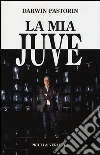 La mia Juve libro di Pastorin Darwin
