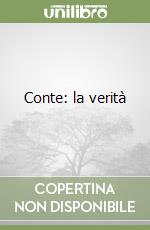 Conte: la verità