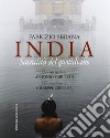 India. Sacralità del quotidiano. Ediz. illustrata libro