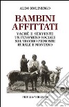 Bambini affittati. Vaché e sërvente: un fenomeno sociale nel vecchio Piemonte rurale e montano. E-book. Formato EPUB libro di Molinengo Aldo