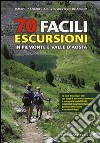 70 facili escursioni in Piemonte e Valle d'Aosta libro