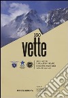 150 vette per il 150° del Club Alpino italiano le più belle vette d'Italia salite dai suoi soci libro