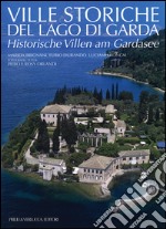 Ville storiche del lago di Garda-Historische Villen am Gardasee. Ediz. bilingue libro