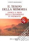 Il tempo della memoria. Giorni e mesi nella tradizione in Piemonte libro