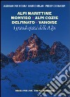 I grandi spazi delle Alpi. Ediz. illustrata. Vol. 1: Alpi Marittime, Monviso, Alpi Cozie, Delfinato, Vanoise libro