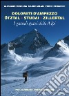 I grandi spazi delle Alpi. Ediz. illustrata. Vol. 6: Dolomiti d'Ampezzo, Ötztal, Stubai, Zillertal libro