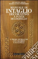 Manuale di intaglio decorativo a punta di coltello e primo approccio con sgorbie e scalpelli libro