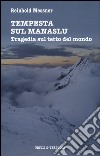 Tempesta sul Manaslu. Tragedia sul tetto del mondo libro