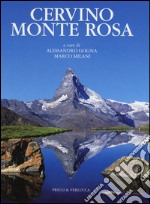 Cervino, Monte Rosa. Ediz. illustrata libro