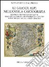 Le grandi Alpi nell'antica cartografia. Monviso. Piccolo San Bernardo. Gran San Bernardo. Monte Bianco. Cervino. Monte Rosa e i Walser. Gran Paradiso libro di Aliprandi Laura Aliprandi Giorgio