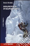 Colpevole d'alpinismo libro
