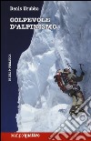 Colpevole d'alpinismo libro di Urubko Denis