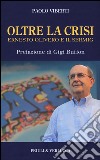 Oltre la crisi. Ernesto Olivero e il Sermig libro di Viberti Paolo