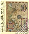 Coste del mondo nella cartografia europea (1500-1900). Ediz. illustrata libro di Presciuttini Paola