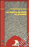 Di roccia di neve di piombo libro di Nicolussi Golo Andrea