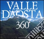 Valle d'Aosta 360°. Ediz. italiana, francese e inglese libro