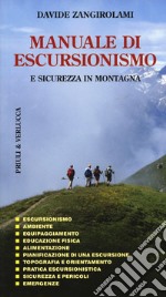 Manuale di escursionismo e sicurezza in montagna. Ediz. a colori libro