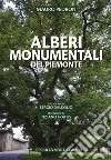 Alberi monumentali del Piemonte libro di Pedron Mauro