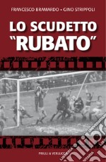 Lo scudetto «rubato»