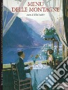 Menu delle montagne. Ediz. italiana e inglese libro