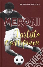 Meroni. L'artista campione libro