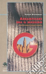 Arrampicare era il massimo