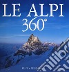 Le Alpi 360º. Ediz. italiana e inglese libro