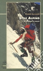 Stile alpino. Un decennio di scalate libro