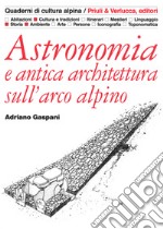 Astronomia e antica architettura sull'arco alpino libro