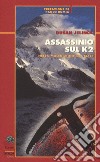 Assassinio sul K2. Nella maledizione del male libro di Jelincic Dusan
