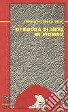 Di roccia di neve di piombo libro di Nicolussi Golo Andrea