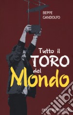 Tutto il Toro del mondo libro