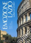Emozione Lazio. Ediz. italiana e inglese libro