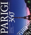 Parigi 360°. Ediz. italiana, inglese e francese libro
