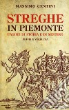 Streghe in Piemonte. Pagine di storia e di mistero libro
