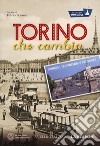 Torino che cambia. Immagini tra passato e presente. La città per immagini. Ediz. illustrata libro di Peirone F. (cur.)