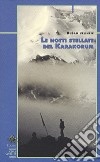 Le notti stellate del Karakorum. Nuova ediz. libro