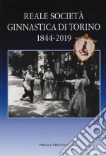 Reale società ginnastica di Torino 1844-2019. 175 anni di storia libro