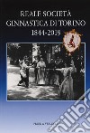 Reale società ginnastica di Torino 1844-2019. 175 anni di storia libro