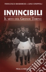 Invincibili. Il mito del Grande Torino