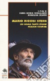 Mario Rigoni Stern. Un uomo tante storie nessun confine libro