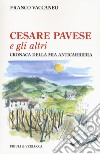Cesare Pavese e gli altri. Cronaca della mia anticarriera libro