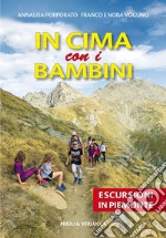 In cima con i bambini. Escursioni in Piemonte