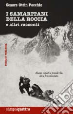 I samaritani della roccia e altri racconti. Nuova ediz. libro