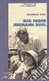 Mio padre Hermann Buhl libro di Buhl Kriemhild