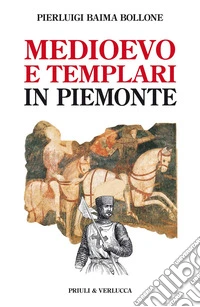 Medioevo e templari in Piemonte