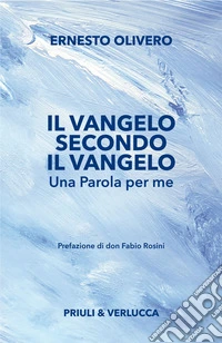 Il Vangelo secondo il Vangelo. Una Parola per me