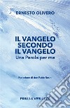 Il Vangelo secondo il Vangelo. Una Parola per me libro di Olivero Ernesto