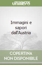 Immagini e sapori dall'Austria libro